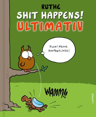 Shit happens! Ultimativ