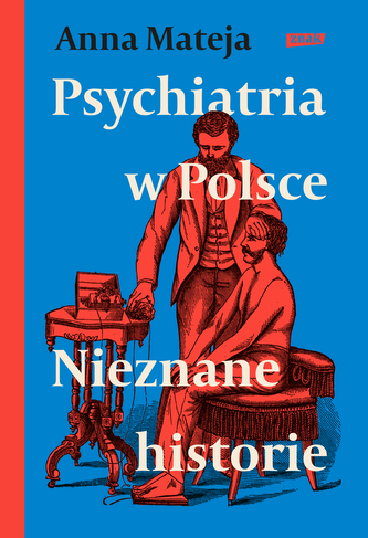 Psychiatria w Polsce. Nieznane historie