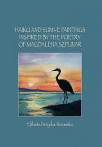 Haiku and Sumi-e Paintings Inspired by the Poetry Haiku and Sumi-e Paintings Inspired by the Poetry