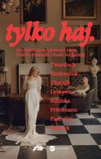 Tylko haj. Opowiadania inspirowane płytą Dawida... Tylko haj. Opowiadania inspirowane płytą Dawida...