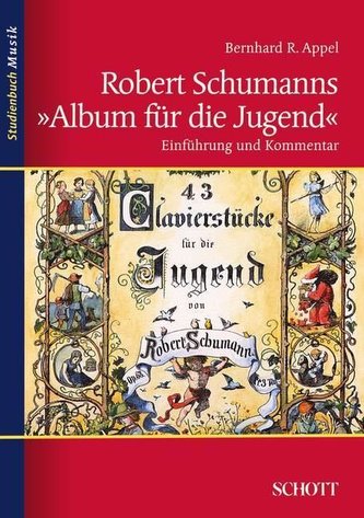 Robert Schumanns \"Album für die Jugend\"