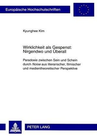 Wirklichkeit als Gespenst: Nirgendwo und Überall Wirklichkeit als Gespenst: Nirgendwo und Überall