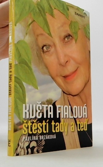 Květa Fialová štěstí tady a teď