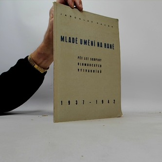 Mladé umění na Hané - pět let olomouckých výtvarníků 1937-1942