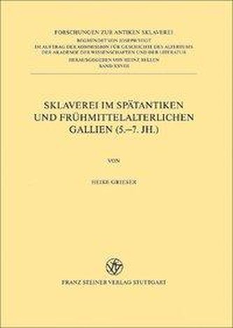 Sklaverei im spätantiken und frühmittelalterlichen Gallien (5.-7. Jh.)