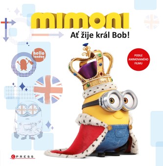 Mimoni : Ať žije král Bob! (Lucy Rosen, 2016)