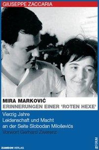 Mira Markovic: Erinnerungen einer \"roten Hexe\"