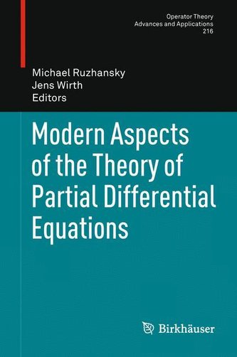 Modern Aspects of the Theory of Partial Differential Equations Modern Aspects of the Theory of Partial Differential Equations