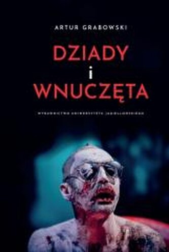 Dziady i wnuczęta Dziady i wnuczęta