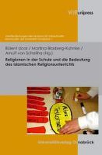 Religionen in der Schule und die Bedeutung des Islamischen Religionsunterrichts