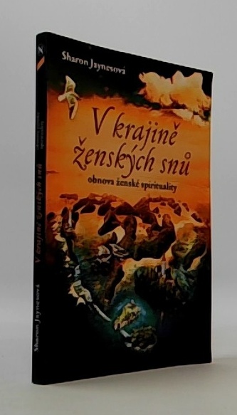 V krajině ženských snů obnova ženské spirituality