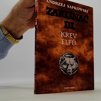 Zaklínač III. - Krev elfů - první román o Geraltovi a Ciri Zaklínač III. - Krev elfů - první román o Geraltovi a Ciri