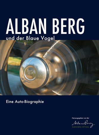 Alban Berg und der Blaue Vogel