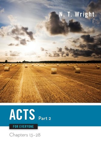 Acts for Everyone, Part Two: Chapters 13-28