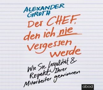 Der Chef, den ich nie vergessen werde, 1 Audio-CD Der Chef, den ich nie vergessen werde, 1 Audio-CD