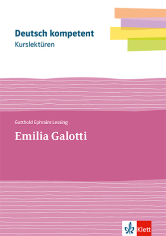 Kurslektüre Gotthold Ephraim Lessing: Emilia Galotti, m. 1 Beilage Kurslektüre Gotthold Ephraim Lessing: Emilia Galotti, m. 1 Beilage