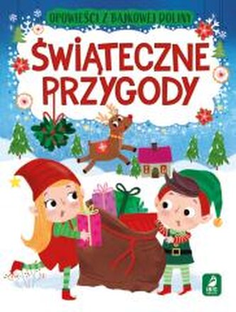 Opowieści z bajkowej doliny. Świąteczne przygody