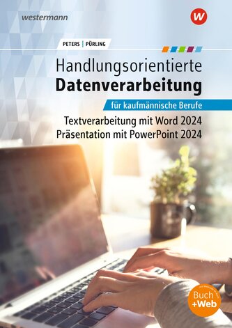 Handlungsorientierte Textverarbeitung und Präsentation mit Microsoft Office 2024