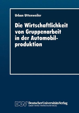 Die Wirtschaftlichkeit von Gruppenarbeit in der Automobilproduktion