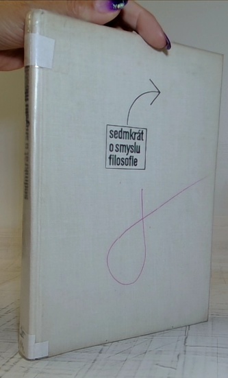 Sedmkrát o smyslu filosofie