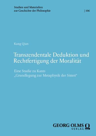 Transzendentale Deduktion und Rechtfertigung der Moralität