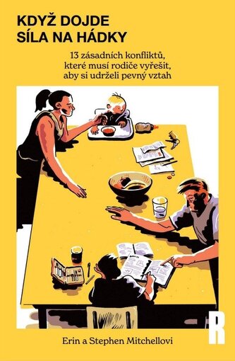 Když dojde síla na hádky - 13 zásadních konfliktů, které musí rodiče vyřešit, aby si udrželi pevný vztah