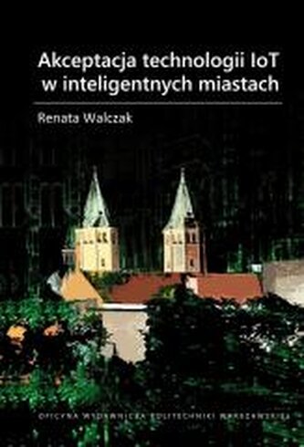 Akceptacja technologii IoT w inteligentnych... Akceptacja technologii IoT w inteligentnych...
