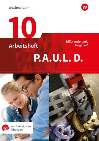 P.A.U.L. D. (Paul) 10. Arbeitsheft mit interaktiven Übungen. Differenzierende Ausgabe für Realschulen und Gemeinschaftsschulen.