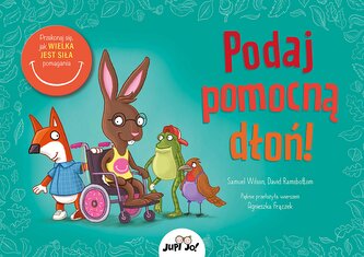 Podaj pomocną dłoń! Przekonaj się, jak wielka jest siła pomagania Podaj pomocną dłoń! Przekonaj się, jak wielka jest siła pomagania