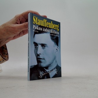 Stauffenberg Pokus zabít Hitlera