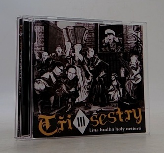 Tři sestry: Líná hudba holý neštěstí (CD)