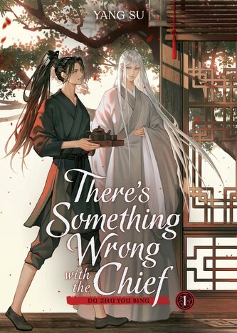 There´s Something Wrong with the Chief: Du Zhu You Bing (Novel) Vol. 1 There´s Something Wrong with the Chief: Du Zhu You Bing (Novel) Vol. 1