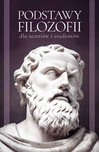 Podstawy filozofii dla uczniów i studentów