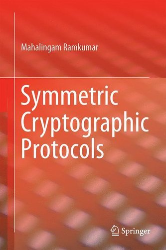 Symmetric Cryptographic Protocols Symmetric Cryptographic Protocols