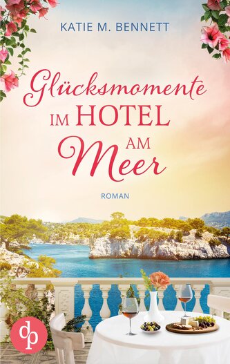 Glücksmomente im Hotel am Meer | Wholesome Feel Good Liebesroman