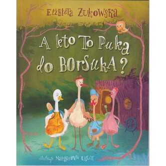 A kto to puka do borsuka?