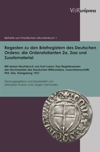 Regesten zu den Briefregistern des Deutschen Ordens: die Ordensfolianten 2a, 2aa und Zusatzmaterial Regesten zu den Briefregistern des Deutschen Ordens: die Ordensfolianten 2a, 2aa und Zusatzmaterial