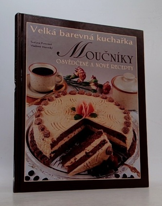 Velká barevná kuchařka. Moučníky osvědčené a nové recepty