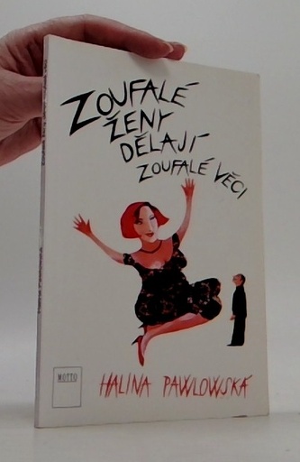 Zoufalé ženy dělají zoufalé věci