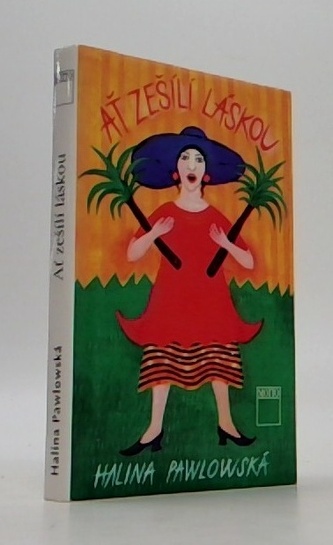 Ať zešílí láskou