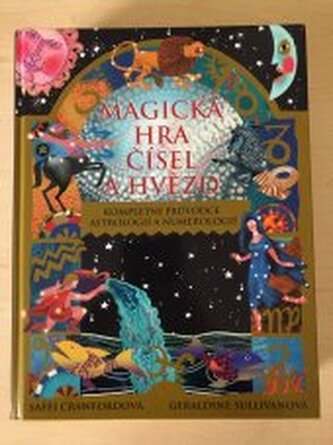 Magická hra čísel a hvězd kompletní průvodce astrologií a numero Magická hra čísel a hvězd kompletní průvodce astrologií a numero