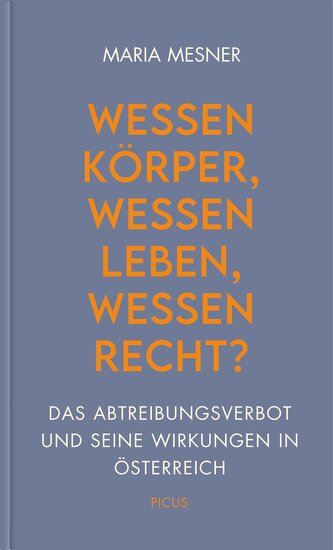 Wessen Körper, wessen Leben, wessen Recht?