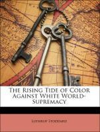 The Rising Tide of Color Against White World-Supremacy