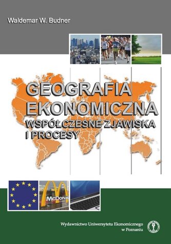 Geografia ekonomiczna. Współczesne zjawiska i procesy