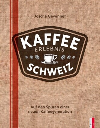 Kaffee Erlebnis Schweiz Kaffee Erlebnis Schweiz