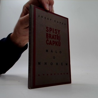 Spisy bratří Čapků - Málo o mnohém