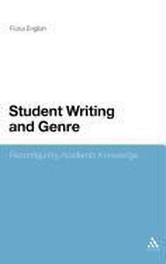 Student Writing and Genre: Reconfiguring Academic Knowledge