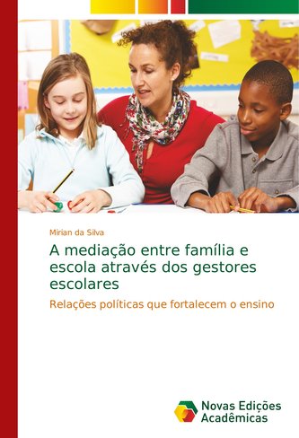 A mediação entre família e escola através dos gestores escolares