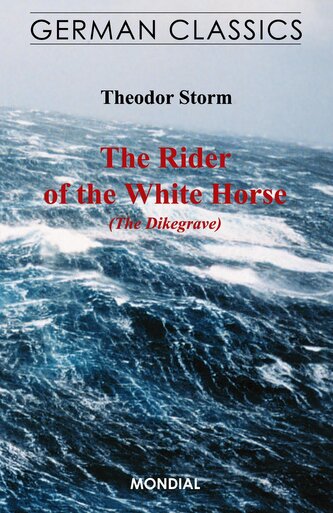 The Rider of the White Horse (The Dikegrave. German Classics)