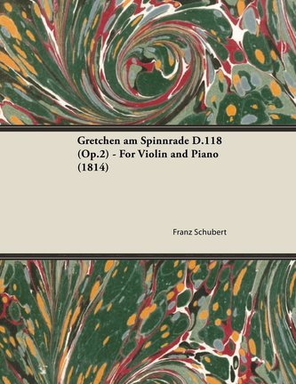Gretchen am Spinnrade D.118 (Op.2) - For Violin and Piano (1814)
